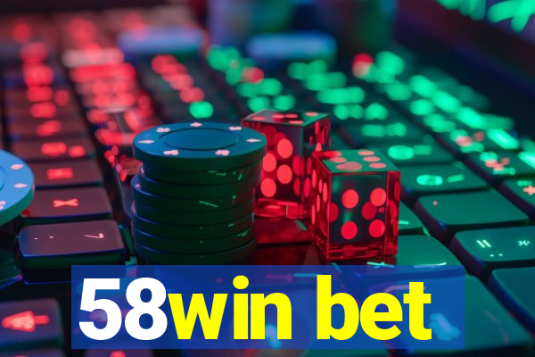 58win bet